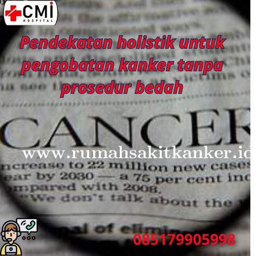 Pendekatan_holistik_untuk_pengobatan_kanker_tanpa_prosedur_bedah.jpg